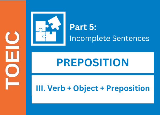 PREPOSITION - III. Verb + Object + Preposition